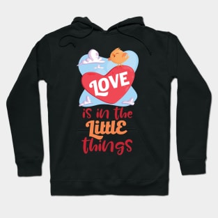 Love Is In The Little Things Hoodie